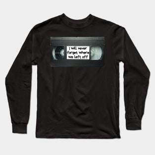 VHS I will never forget Long Sleeve T-Shirt